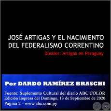 JOSÉ ARTIGAS Y EL NACIMIENTO DEL FEDERALISMO CORRENTINO - Por DARDO RAMÍREZ BRASCHI - Domingo, 13 de Septiembre de 2020